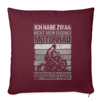 Ich habe zwar nicht mein eigenes Motorrad Bikerin - Sofakissenbezug 45 x 45 cm - Burgunderrot - Vorne