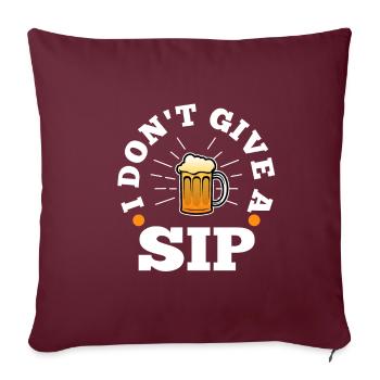 I don't give a sip - Sofakissenbezug 45 x 45 cm - Burgunderrot - Vorne