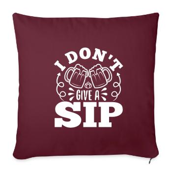 I don't give a sip - Sofakissenbezug 45 x 45 cm - Burgunderrot - Vorne