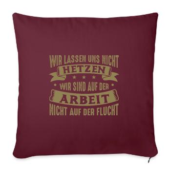 Wir lassen uns nicht hetzen Cess Spruch - Sofakissenbezug 45 x 45 cm - Burgunderrot - Vorne