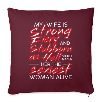 My Wife Is Strong Fiery And Stubborn As Hell Gift - Housse de coussin décorative 45 x 45 cm - bordeaux - Devant