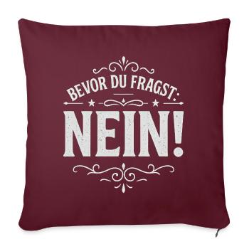 Dicton amusant - Avant de demander NON - Housse de coussin décorative 45 x 45 cm - bordeaux - Devant