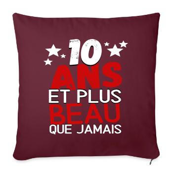 T shirt anniversaire 10 ans humour enfant cadeau - Housse de coussin décorative 45 x 45 cm - bordeaux - Devant