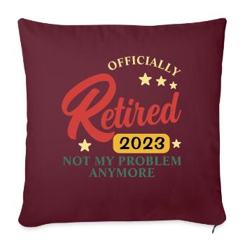 Retraité 2023 Pas mon problème - Housse de coussin décorative 45 x 45 cm - bordeaux - Devant