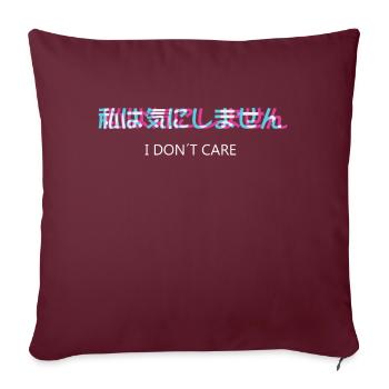 I Dont Care Vaporwave Otaku - Sofakissenbezug 45 x 45 cm - Burgunderrot - Vorne