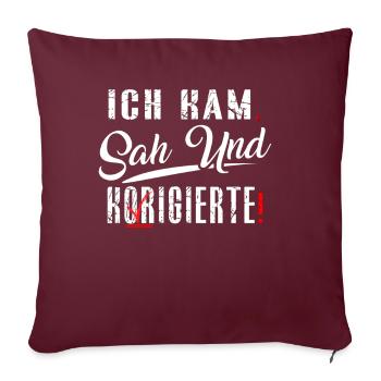 Ich Kam Sah Und Korrigierte Deutsch Grammatik - Sofakissenbezug 45 x 45 cm - Burgunderrot - Vorne