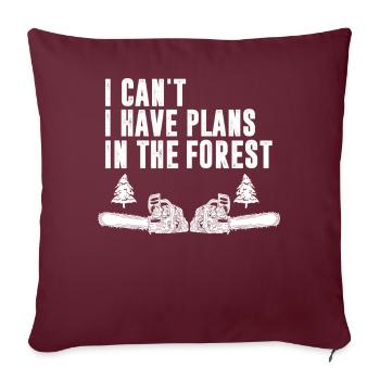 Je ne peux pas avoir des plans dans le bûcheron de la forêt - Housse de coussin décorative 45 x 45 cm - bordeaux - Devant