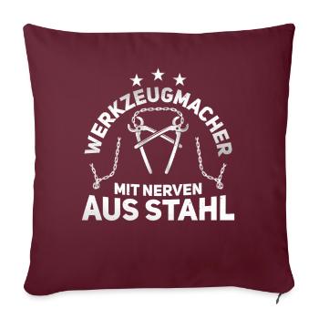 Werkzeugmacher mit Nerven aus Stahl Werkzeugbau - Sofakissenbezug 45 x 45 cm - Burgunderrot - Vorne