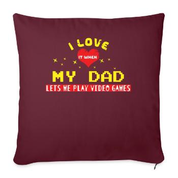 J’aime quand mon père joue à des jeux vidéo pour les amateurs de jeux vidéo - Housse de coussin décorative 45 x 45 cm - bordeaux - Devant