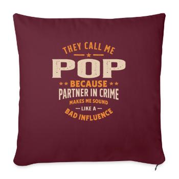 Ils m’appellent Pop parce que partenaire dans le crime - Housse de coussin décorative 45 x 45 cm - bordeaux - Devant