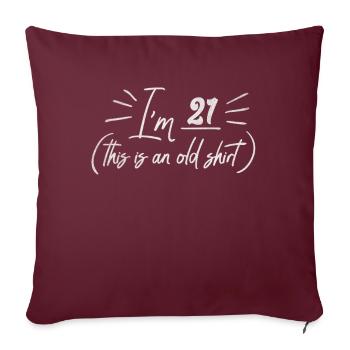 Age 21 Years Old Birth Born This Is an Old - Sofakissenbezug 45 x 45 cm - Burgunderrot - Vorne