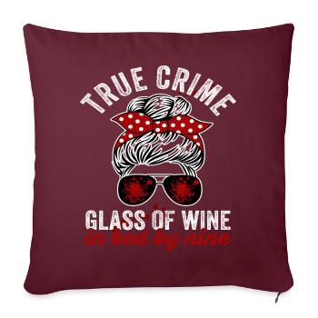 True Crime Un verre de vin au lit par neuf - Housse de coussin décorative 45 x 45 cm - bordeaux - Devant