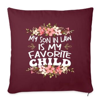 Mon gendre est mon enfant préféré - Housse de coussin décorative 45 x 45 cm - bordeaux - Devant