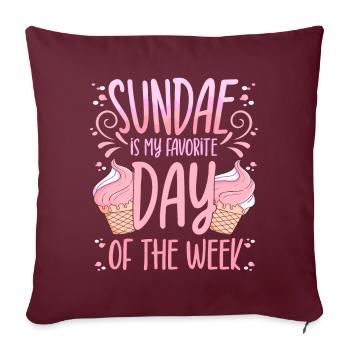 Sundae Is My Favorite Day Of The Week Dessert - Sofakissenbezug 45 x 45 cm - Burgunderrot - Vorne