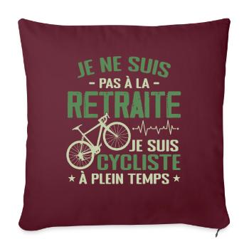 Pas À La Retraite Je Suis Cycliste À Temps Plein - Housse de coussin décorative 45 x 45 cm - bordeaux - Devant