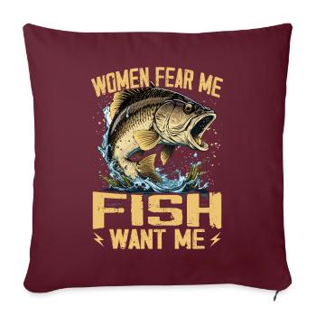 Women Fear Me Fish Want Me Funny Fishing - Housse de coussin décorative 45 x 45 cm - bordeaux - Devant