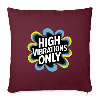 Vibrations élevées uniquement - Housse de coussin décorative 45 x 45 cm - bordeaux - Devant