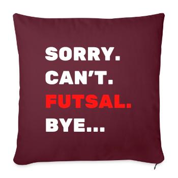 Pardon. Ne. Le futsal. Au revoir. - Housse de coussin décorative 45 x 45 cm - bordeaux - Devant