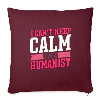 I Can not Keep Calm! Tea Famous Humanist Gift Shirt - Sofa pillowcase 17,3'' x 17,3'' (45 x 45 cm) - burgundy - Front