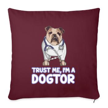 Trust Me I’m A Dogtor Bulldogge - Housse de coussin décorative 45 x 45 cm - bordeaux - Devant