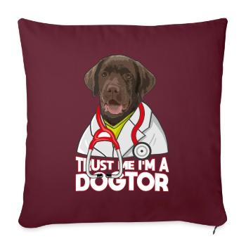 Trust Me I'm A Dogtor Labrador - Sofakissenbezug 45 x 45 cm - Burgunderrot - Vorne