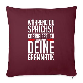 Pendant que vous parlez, je corrige votre grammaire - Housse de coussin décorative 45 x 45 cm - bordeaux - Devant