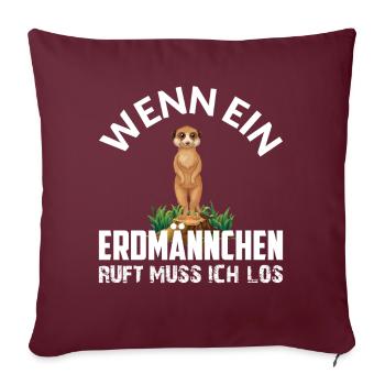 WENN EIN ERDMÄNNCHEN RUFT MUSS ICH LOS - Sofakissenbezug 45 x 45 cm - Burgunderrot - Vorne