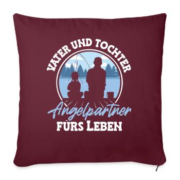 Vater Tochter Angelpartner fürs Leben Vatertag - Sofakissenbezug 45 x 45 cm - Burgunderrot - Vorne