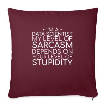 "Data Scientist Sarcasm | Data Science" - Sofakissenbezug 45 x 45 cm - Burgunderrot - Vorne
