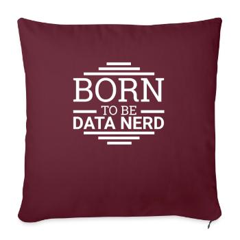 "Data Nerd Born | Data Science" - Sofakissenbezug 45 x 45 cm - Burgunderrot - Vorne