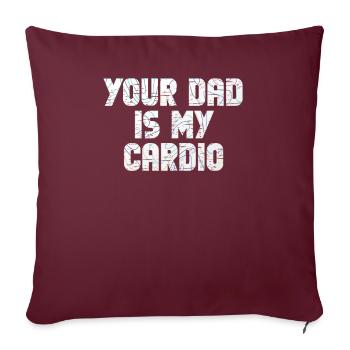 Ton père est mon exercice de gym cardio humoristique - Housse de coussin décorative 45 x 45 cm - bordeaux - Devant