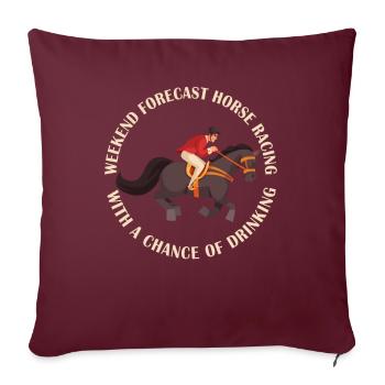 Prévisions du week-end Courses de chevaux Chance de boire - Housse de coussin décorative 45 x 45 cm - bordeaux - Devant