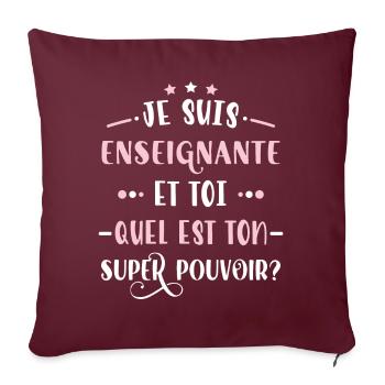 Enseignante humour professeure Idée Cadeau Drôle - Housse de coussin décorative 45 x 45 cm - bordeaux - Devant