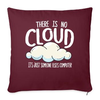 There Is No Cloud It's Just Someone Else's - Sofakissenbezug 45 x 45 cm - Burgunderrot - Vorne