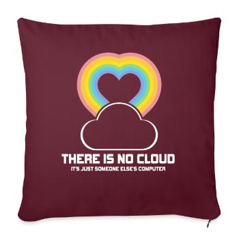 There Is No Cloud It's Just Someone Else's - Sofakissenbezug 45 x 45 cm - Burgunderrot - Vorne