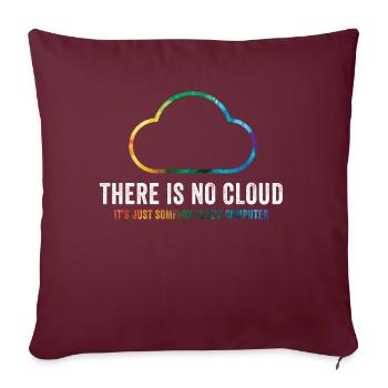 There Is No Cloud It's Just Someone Else's - Sofakissenbezug 45 x 45 cm - Burgunderrot - Vorne