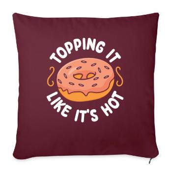 Topping It Like It's Hot | Donut Lover Tshirt | - Sofakissenbezug 45 x 45 cm - Burgunderrot - Vorne