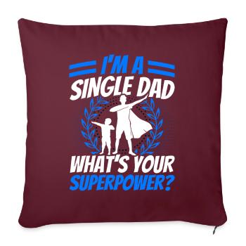 Papa célibataire Quelle est votre superpuissance Fête des pères - Housse de coussin décorative 45 x 45 cm - bordeaux - Devant