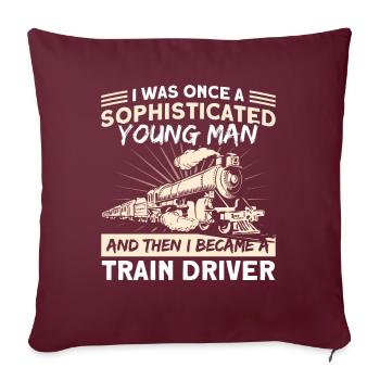 Puis je suis devenu conducteur de locomotive - Housse de coussin décorative 45 x 45 cm - bordeaux - Devant