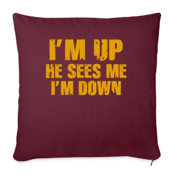 Im Up Il me voit Im Down Dicton inspirant - Housse de coussin décorative 45 x 45 cm - bordeaux - Devant