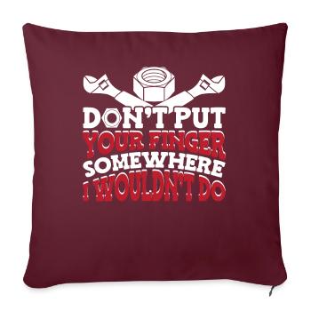 Ne mettez pas votre doigt quelque part | Machiniste Poison - Housse de coussin décorative 45 x 45 cm - bordeaux - Devant