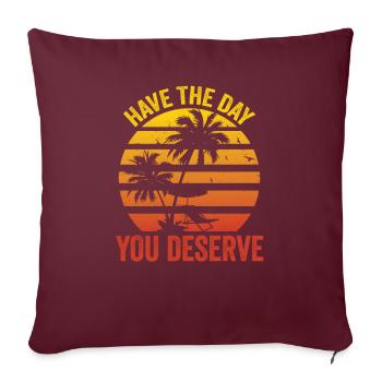 Passez la journée que vous méritez - Housse de coussin décorative 45 x 45 cm - bordeaux - Devant