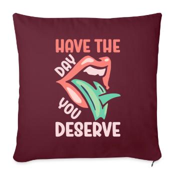 Passez la journée que vous méritez - Housse de coussin décorative 45 x 45 cm - bordeaux - Devant