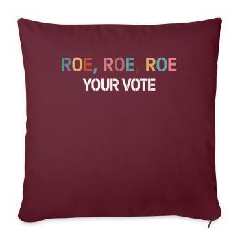 Roe Your Vote Pro-Choice Womens Feminist - Sofakissenbezug 45 x 45 cm - Burgunderrot - Vorne