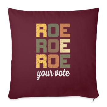 Roe Your Vote Pro-Choice Womens Feminist - Sofakissenbezug 45 x 45 cm - Burgunderrot - Vorne