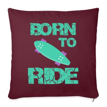 né pour rouler born to ride skateboard skate - Housse de coussin décorative 45 x 45 cm - bordeaux - Devant