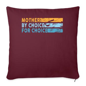 Mother By Choice For Choice Pro Choice Feminist - Sofakissenbezug 45 x 45 cm - Burgunderrot - Vorne