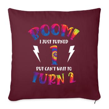Boom I Just Turned 1 But Can Not Wait To Turn 2 | - Sofakissenbezug 45 x 45 cm - Burgunderrot - Vorne