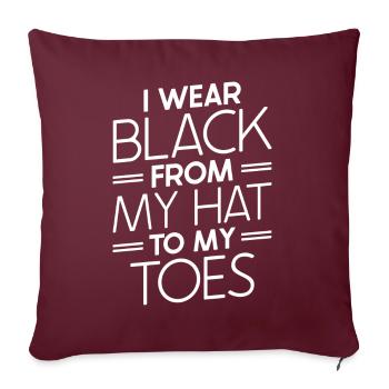 Je porte du noir de mon chapeau au mien - Housse de coussin décorative 45 x 45 cm - bordeaux - Devant