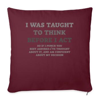 On m’a appris à penser avant de jouer le sarcasme - Housse de coussin décorative 45 x 45 cm - bordeaux - Devant